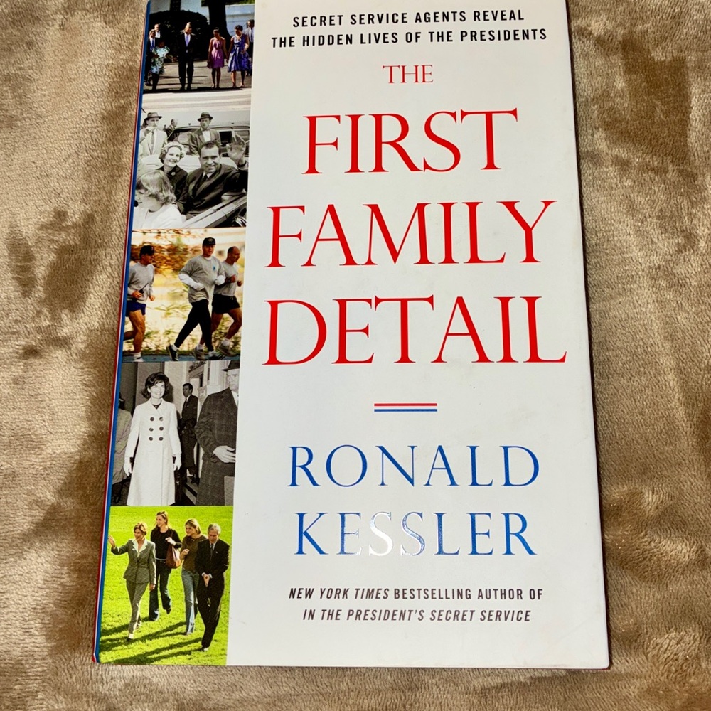 The First Family Detail by Ronald Kessler